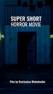 Super short horror movie