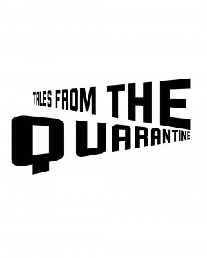 Tales from the Quarantine