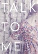 Talk to Me