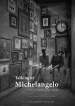 Talking of Michelangelo