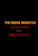 Ten More Minutes: Anatomy of a Shootout