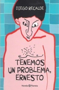 Tenemos un problema, Ernesto
