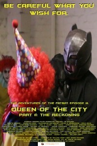 The Adventures of the Fatbat Episode III: Queen of the City, Part II: The Reckoning
