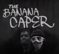 The Banana Caper