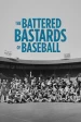 The Battered Bastards of Baseball