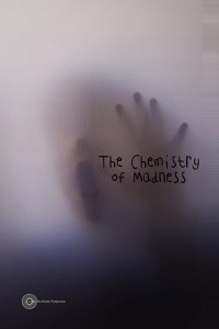 The Chemistry of Madness