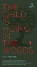 The child is hiding in the woods