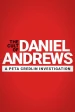 The Cult of Daniel Andrews: A Peta Credlin Investigation
