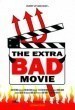 The Extra Bad Movie