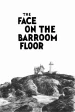 The Face on the Bar-Room Floor