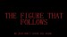 The Figure that Follows