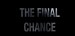 The Final Chance