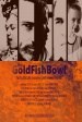 The Gold Fish Bowl