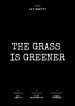 The Grass is Greener