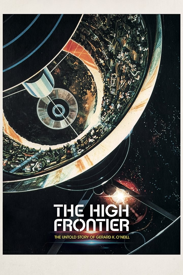 Poster de THE HIGH FRONTIER: THE UNTOLD STORY OF GERARD K. O&APOS;NEILL en inglés