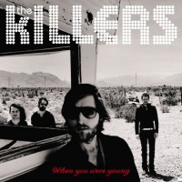 The Killers: When You Were Young