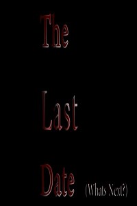 The Last Date: Whats Next?