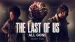The Last of Us: All Gone
