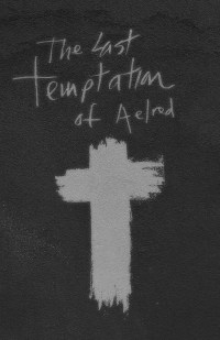 The Last Temptation of Aelred