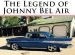 The Legend of Johnny Bel Air