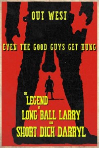 The Legend of Long Ball Larry and Short Dick Darryl