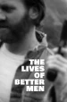 The Lives of Better Men