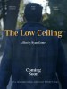 The Low Ceiling