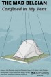 The Mad Belgian: Confined in My Tent
