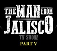 The Man from Jalisco Part 5