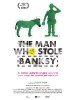 The Man Who Stole Banksy