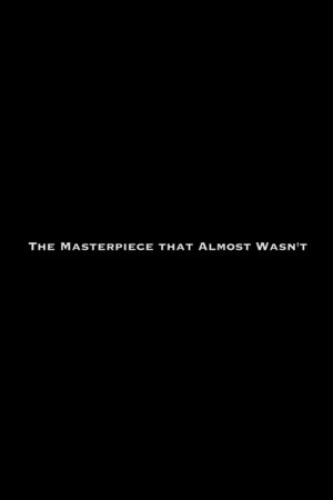 The Masterpiece That Almost Wasn't