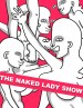 The Naked Lady Show