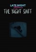 The Night Shift