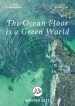 The Ocean Floor is a Green World