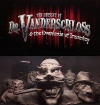 The Odyssey of Doktor Vanderschloss and the Overlords of Insanity