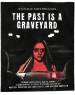 The Past is a Graveyard