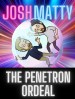 The Penetron Ordeal