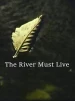 The River Must Live