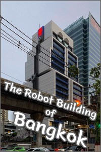 The Robot Building of Bangkok