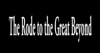 The Rode to the Great Beyond