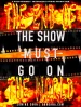 The Show Must Go On II: The End of the World