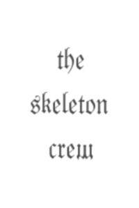 The Skeleton Crew