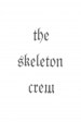 The Skeleton Crew