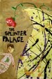 The Splinter Palace
