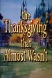 The Thanksgiving That Almost Wasn't