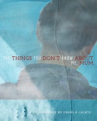 The things you don't know about me, Mum