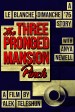 The Three Pronged Mansion Pinch