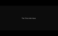 The Time We Have