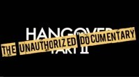 The Unauthorized Documentary, Hangover Part II