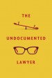 The Undocumented Lawyer